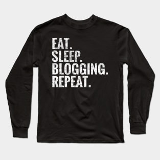 Eat Sleep Blogging Repeat Long Sleeve T-Shirt